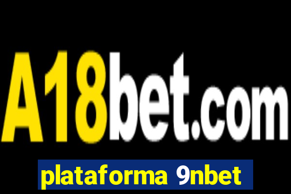 plataforma 9nbet